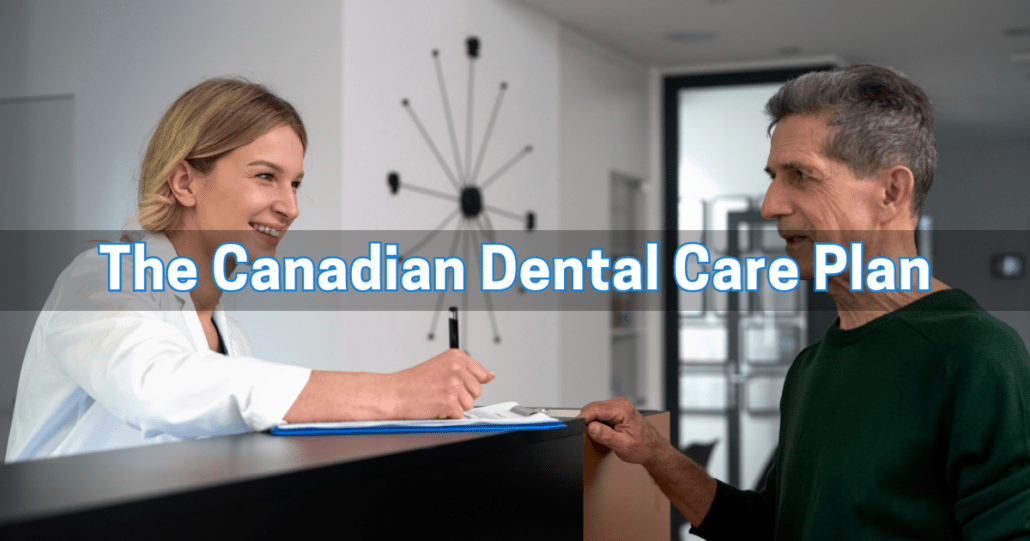 The Canadian Dental Care Plan